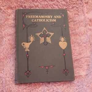 Vintage Freemasonry and Catholicism By Max Heindel